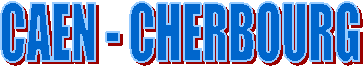 CAEN - CHERBOURG
